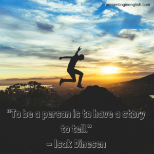 To be a person is to have a story to tell